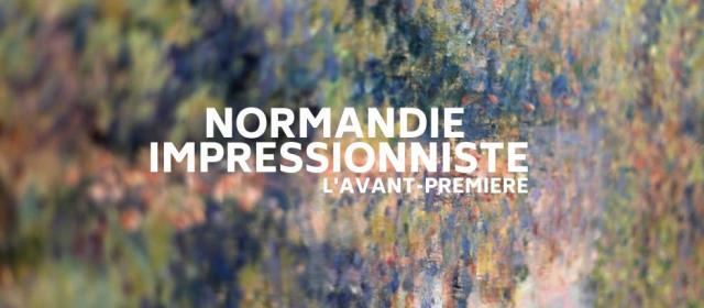 Normandie Impressionniste fait son avant-première Visuel Normandie Impressionniste, l'avant-première